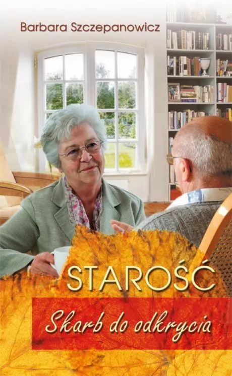 Starość - Skarb do odkrycia - tantis.pl
