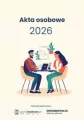 Akta osobowe 2026 - prowadzenie, przechowywanie, zmiany - tantis.pl