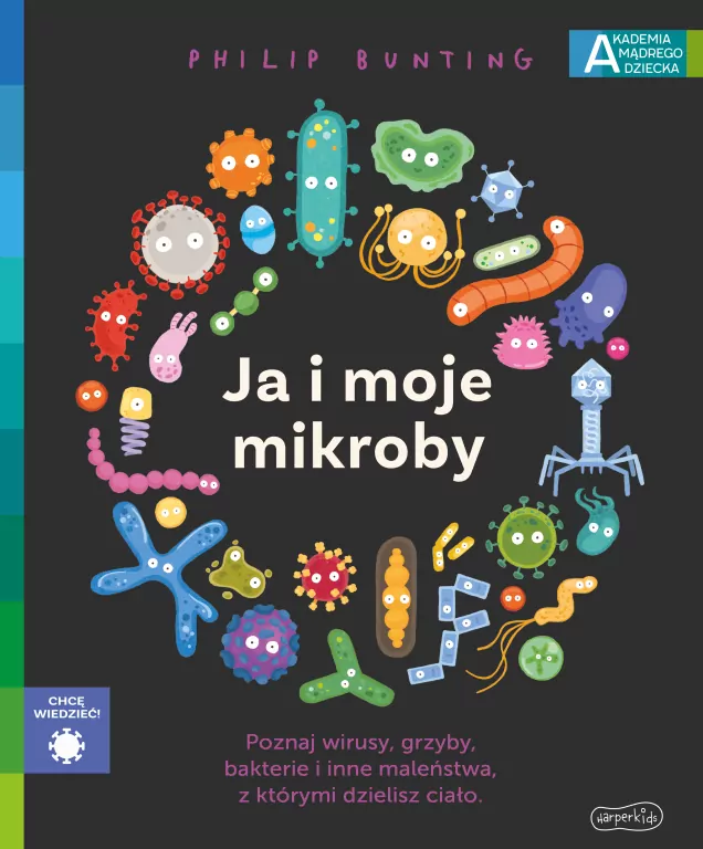 Ja i moje mikroby. Akademia mądrego dziecka. Chcę wiedzieć - tantis.pl
