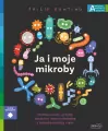 Ja i moje mikroby. Akademia mądrego dziecka. Chcę wiedzieć - tantis.pl