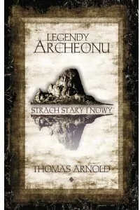 Legendy Archeonu. Strach stary i nowy - tantis.pl