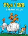 Zabawy Billa. Ptyś i Bill. Tom 8 - tantis.pl