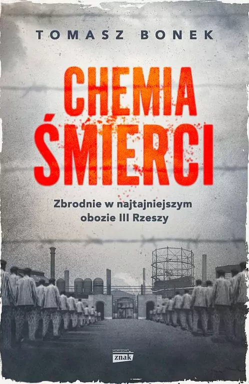 Chemia śmierci. Zbrodnie w najtajniejszym obozie III Rzeszy - tantis.pl