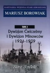 Marynarka Wojenna. Tom 2. Dywizjon Ćwiczebny i Dywizjon Minowców 1921-1939