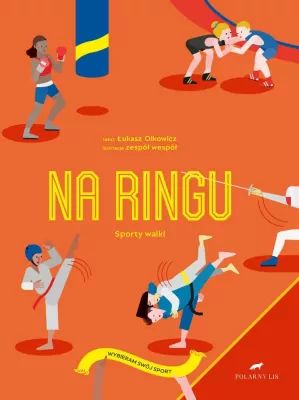Na ringu. Sporty walki. Wybieram swój sport