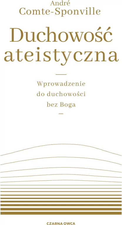 Duchowość ateistyczna. Wprowadzenie do duchowości bez Boga - tantis.pl