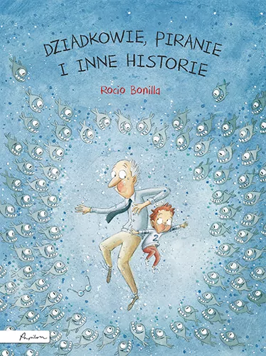 Dziadkowie, piranie i inne historie - tantis.pl