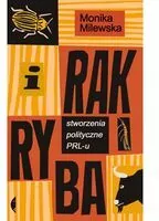 I rak ryba. Stworzenia polityczne PRL-u - tantis.pl