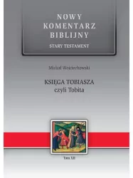 Nowy komentarz biblijny. Stary Testament. Księga Tobiasza czyli Tobita. Tom 12