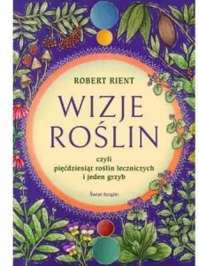 Wizje roślin, czyli 50 roślin leczniczych i jeden grzyb - tantis.pl