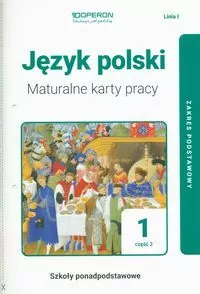 Język polski. Maturalne karty pracy 1. Cz.2. Zakres podstawowy. Liceum i technikum - tantis.pl