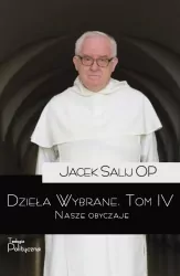 Dzieła Wybrane. Tom 4. Nasze obyczaje