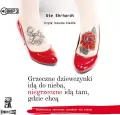 Grzeczne dziewczynki idą do nieba, niegrzeczne idą tam, gdzie chcą. Audiobook - tantis.pl