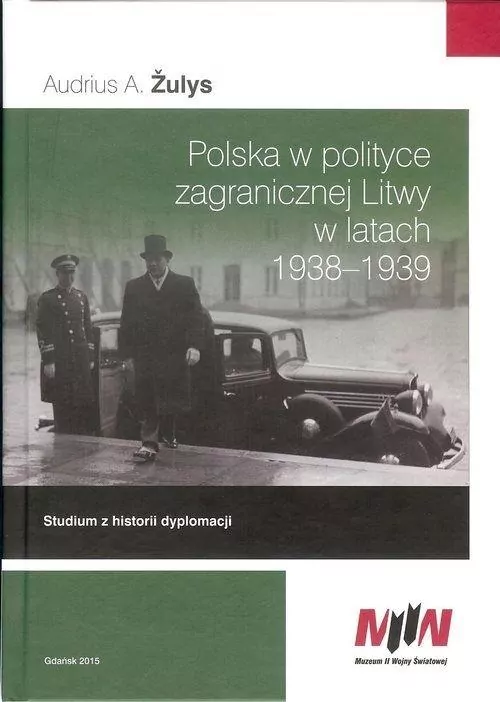 Polska w polityce zagranicznej Litwy w latach 1938-1939 - tantis.pl