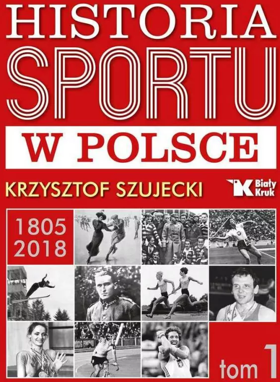 Historia sportu w Polsce 1805 - 2018. Tom 1 - tantis.pl