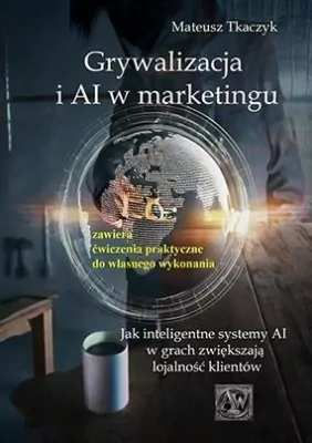 Grywalizacja i AI w marketingu
