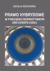 Prawo hybrydowe w porządku normatywnym Unii Europejskiej