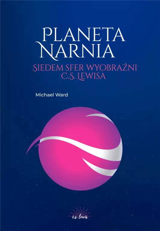 Planeta Narnia. Siedem sfer wyobraźni C.S. Lewisa - tantis.pl