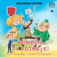 Bombon, Ty rojbrze! (Cukierku, Ty łobuzie!) CD. Audiobook