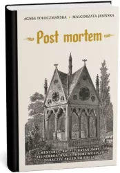 Post mortem. Cmentarze, krypty, katakumby