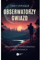 Obserwatorzy gwiazd. Opowieści o współczesnych astronomach - tantis.pl