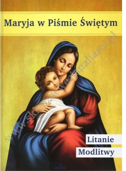 Maryja w Piśmie Świętym. Litanie. Modlitwy - tantis.pl