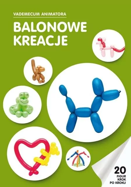Balonowe kreacje Vademecum Animatora cz.1 - tantis.pl