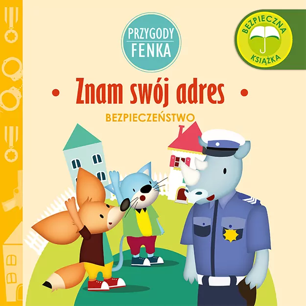 Znam swój adres. Bezpieczeństwo. Przygody Fenka - tantis.pl