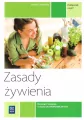 Zasady żywienia. Podręcznik. Technik żywienia i usług gastronomicznych. Kwalifikacja T.15.1. Część 1 - tantis.pl