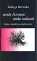 Unde bonum? unde malum? Eseje o metafizyce duchowości - tantis.pl