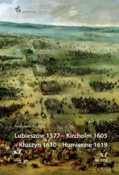 Lubieszów 1577. Kircholm 1605. Kłuszyn 1610. Humienne 1619