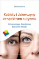 Kobiety i dziewczyny ze spektrum autyzmu - tantis.pl