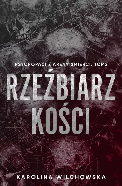 Psychopaci z Areny Śmierci T.2 Rzeźbiarz kości - tantis.pl