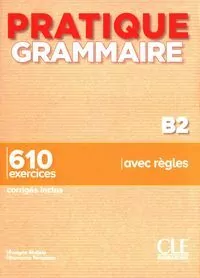 Pratique Grammaire Niveau B2 Livre + Corrigés - tantis.pl