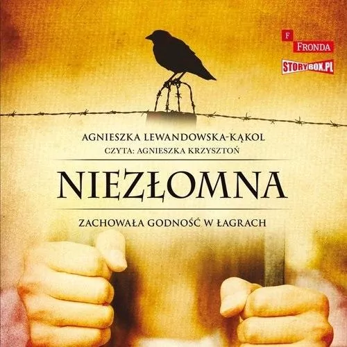 Niezłomna Zachowała godność w łagrach audiobook - tantis.pl