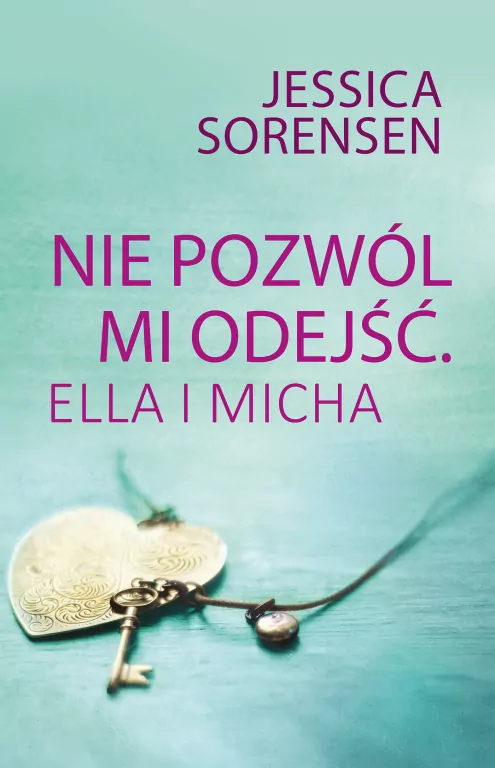 Nie pozwól mi odejść Ella i Micha. The secret. Tom 1 - tantis.pl