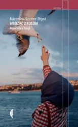 Wróżąc z fusów. Reportaże z Turcji