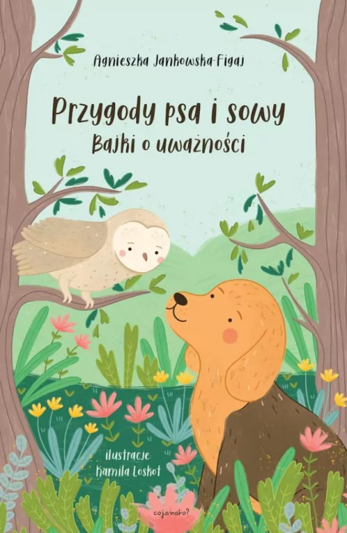 Przygody psa i sowy. Bajki o uważności - tantis.pl