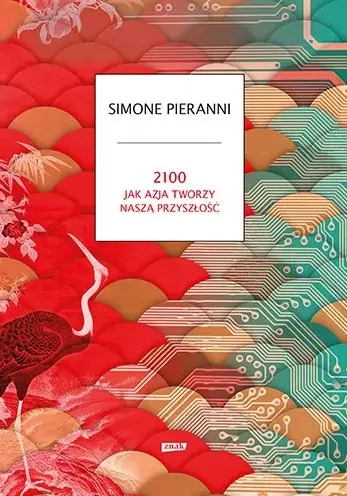 2100. Jak Azja tworzy naszą przyszłość - tantis.pl