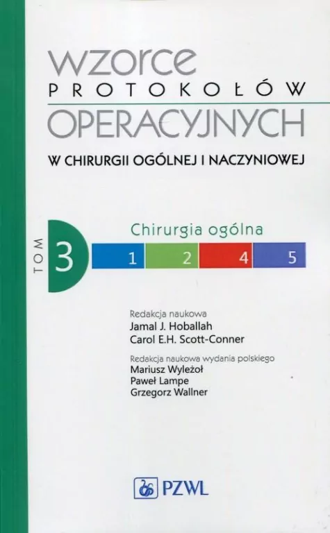 Wzorce protokołów operacyjnych w chirurgii ogólnej i naczyniowej. Tom 3 - tantis.pl