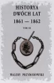 Historya dwóch lat 1861-1862. Tom 3 - tantis.pl