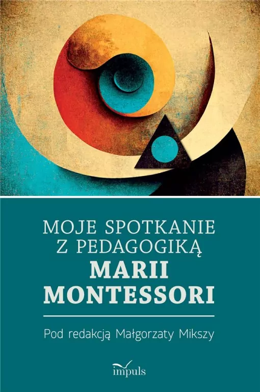 Moje spotkanie z pedagogiką Marii Montessori - tantis.pl