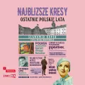 Najbliższe kresy. Ostatnie polskie lata audiobook - tantis.pl
