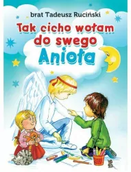 Tak cicho wołam do swego Anioła
