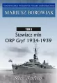 Stawiacz min ORP Gryf 1934-1939. Marynarka Wojenna Polski Odrodzonej. Tom 1 - tantis.pl