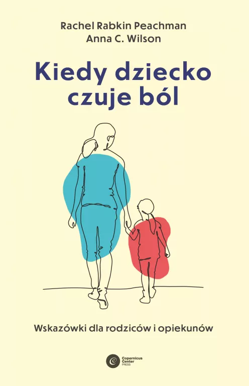 Kiedy dziecko czuje ból. Wskazówki dla rodziców i opiekunów - tantis.pl