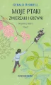 Moje ptaki, zwierzaki i krewni. Trylogia z Korfu. Tom 2 - tantis.pl