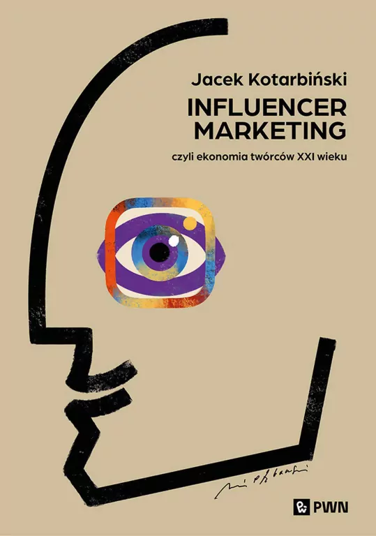 Influencer marketing. Czyli ekonomia twórców XXIw - tantis.pl
