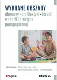Wybrane obszary diagnozy, profilaktyki, terapii w teorii i praktyce pedagogicznej - tantis.pl