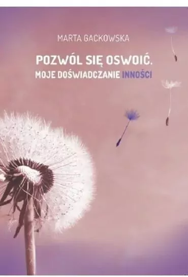 Pozwól się oswoić. Moje doświadczanie inności - tantis.pl